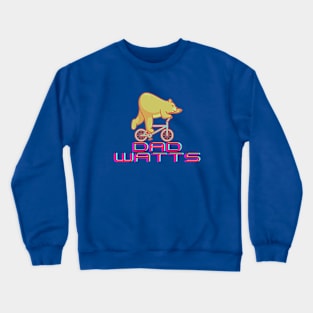 Dad Watts Crewneck Sweatshirt